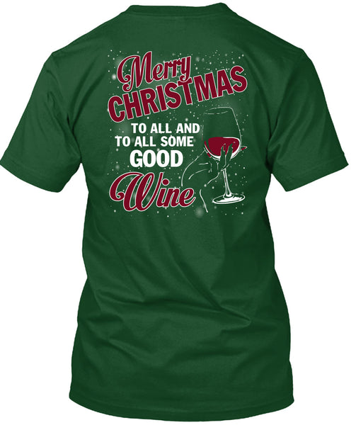 Merry Christmas To All T Shirt, To All Some Good Wine T Shirt