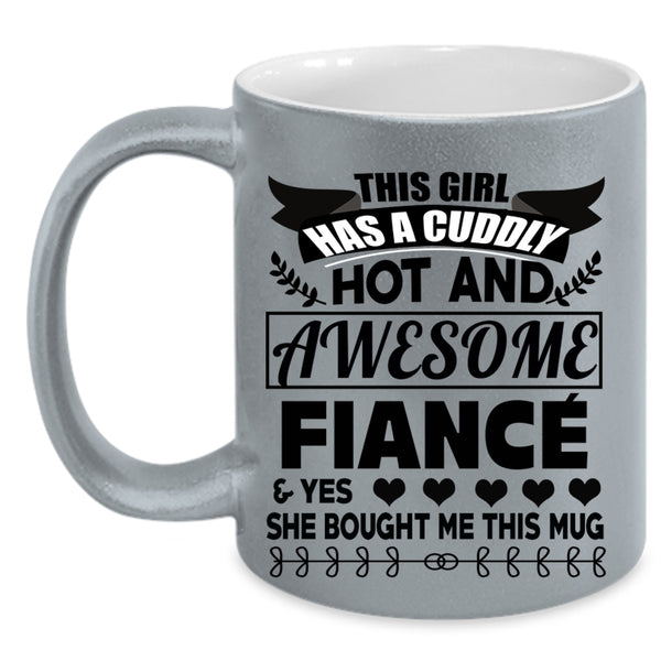 Cool Couple Coffee Mug, This Girl Has An Awesome Fiance Accent Mug