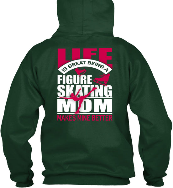 Figure Skating Mom T Shirt, Life Is Great T Shirt