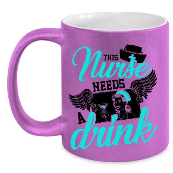 Cute Gift For Nurses Coffee Mug, This Nurse Needs A Drink Accent Mug