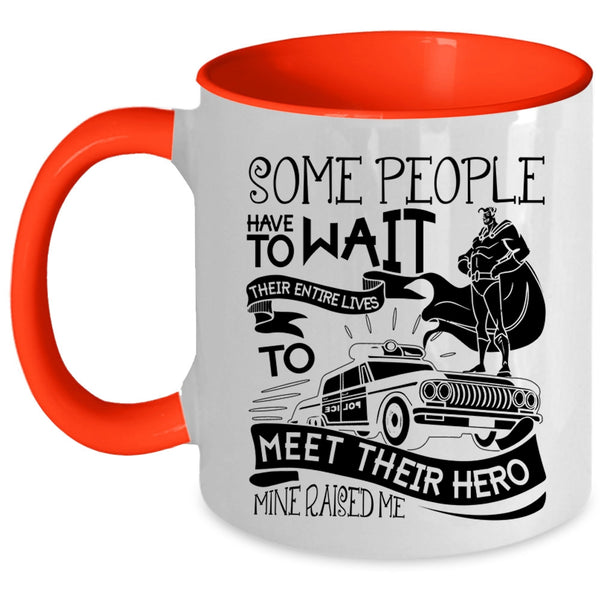 Funny Policeman Coffee Mug, I Raised A Police Officer Accent Mug