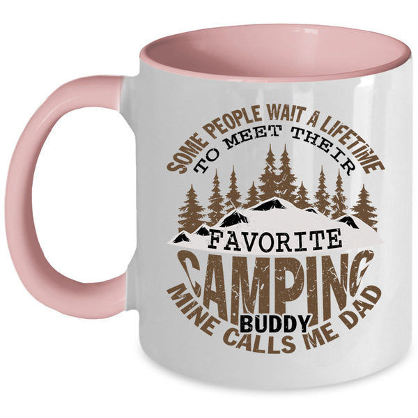 Mine Calls Me Dad Coffee Mug, Favorite Camping Buddy Accent Mug