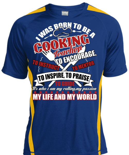 I Was Born To Be A Cooking Teacher T Shirt, My Life And My World T Shirt, Cool Shirt