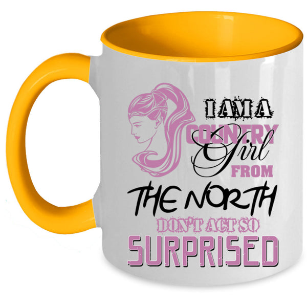 Cute Girls Coffee Mug, I Am A Country Girl From The North Accent Mug