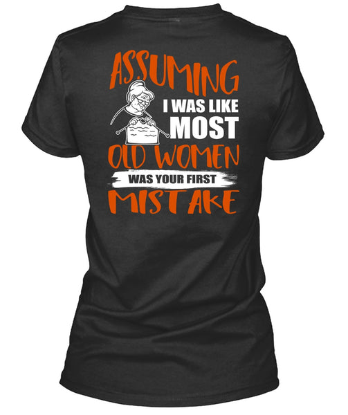 I Was Like Most Old Women T Shirt, Being A Knitter T Shirt