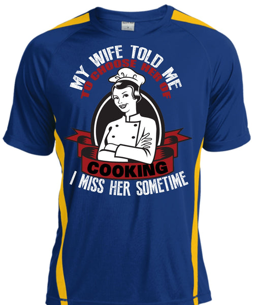 My Wife Told Me T Shirt, Choose Her Of Cooking T Shirt, Cool Shirt