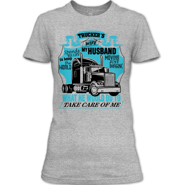 Trucker's Wife T Shirt, I Am A Trucker's Wife T Shirt