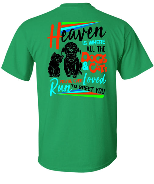 Heaven Is Where All The Dogs And Cats T Shirt, I Love My Dog T Shirt