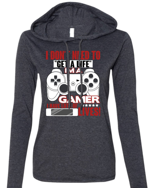 I'm A Gamer T Shirt, Get A Life T Shirt (Anvil Ladies Ringspun Hooded)