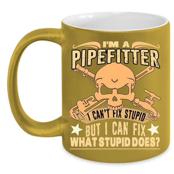 I'm A Pipefitter Coffee Mug, Cool Gift For Pipefitter Coffee Cup