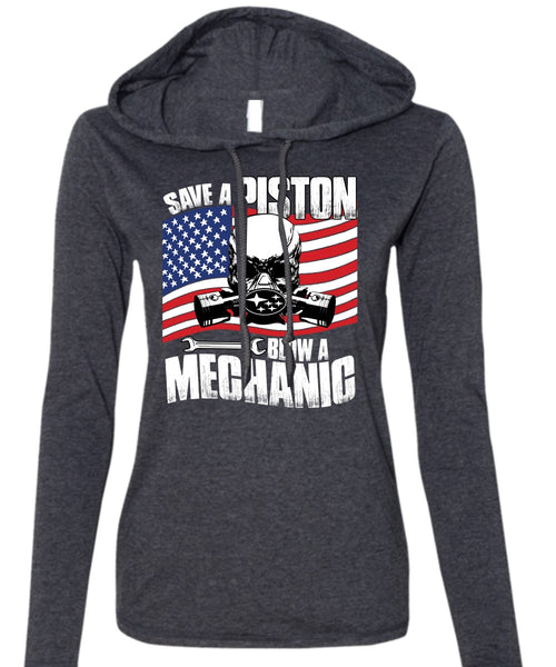 Save A Piston Blow A Mechanic T Shirt, I Love Mechanic T Shirt (Anvil Ladies Ringspun Hooded)