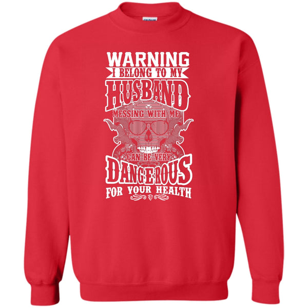 Mesing With Me Very dangerous T Shirt, Coolest Husband Sweatshirt