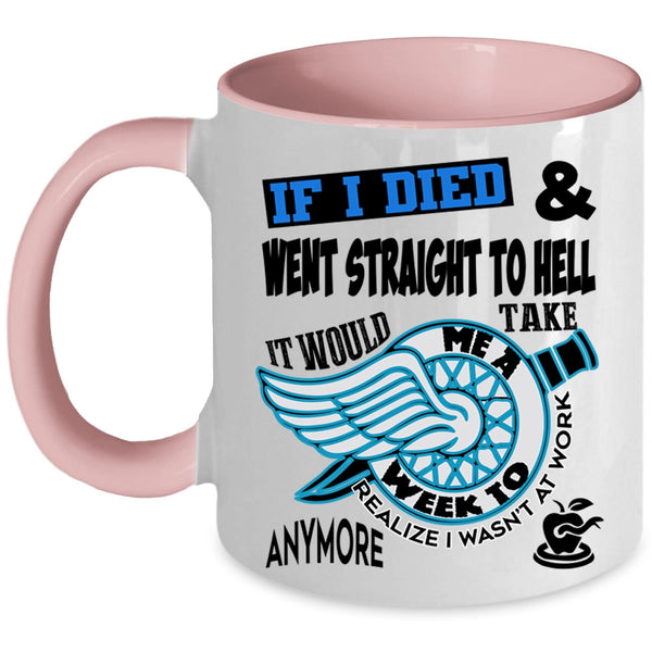 Funny Coffee Mug, It Wouls Take Me A Week To Realize Accent Mug