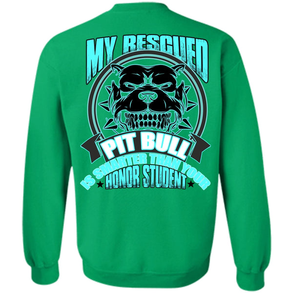 I Love Pit Bull T Shirt, My Rescued Pit Bull Is Smarter Sweatshirt