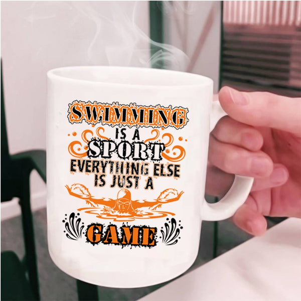 Everything Else Is Just A Game Coffee Mug, Swimming Is A Sport Cup