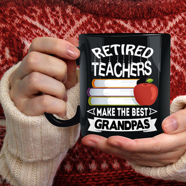 Retired Teacher Coffee Mug, The Best Grandpas Coffee Cup
