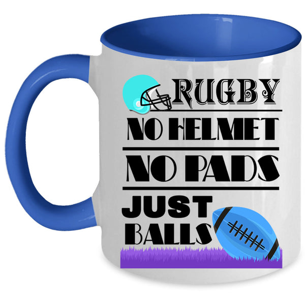 Just Balls Coffee Mug, Rugby No Helmet No Pads Accent Mug