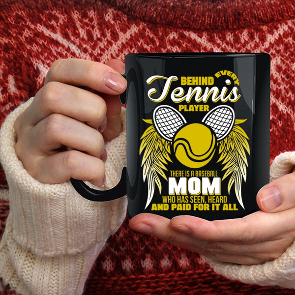 Behind Every Tennis Player Coffee Mug, Baseball Mom Coffee Cup
