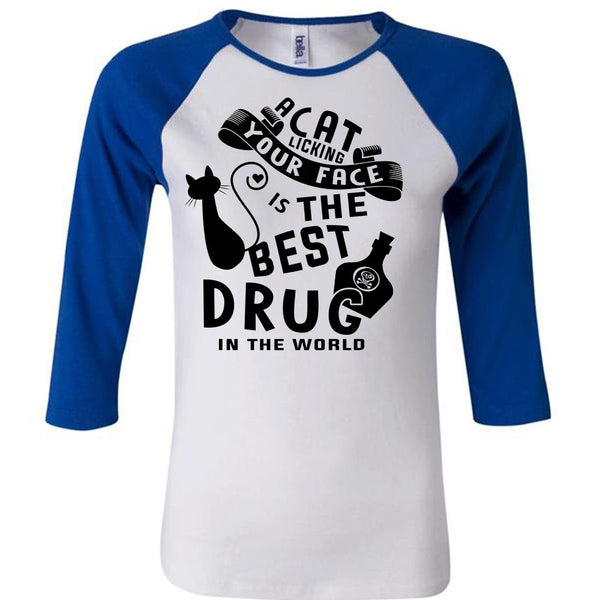 A Cat Licking Your Face Is The Best Drug In The World T Shirt, Favorite T Shirt