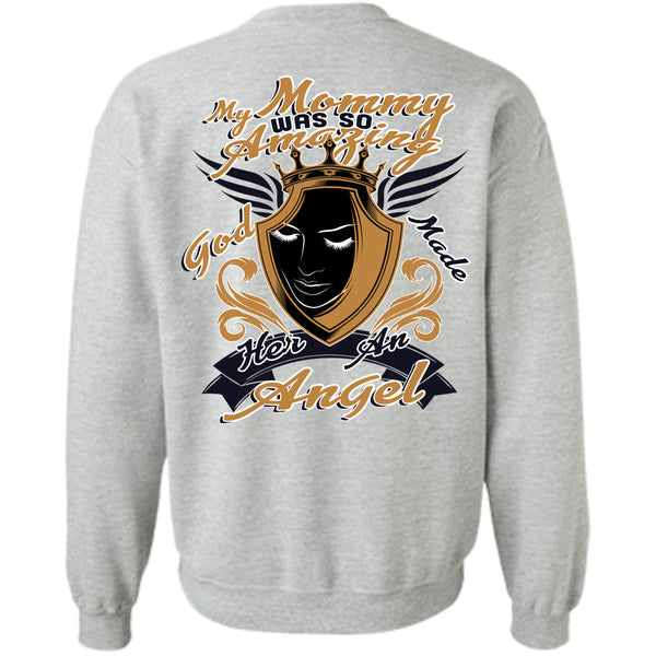 Being A Mama T Shirt, My Mommy Was So Amazing Sweatshirt