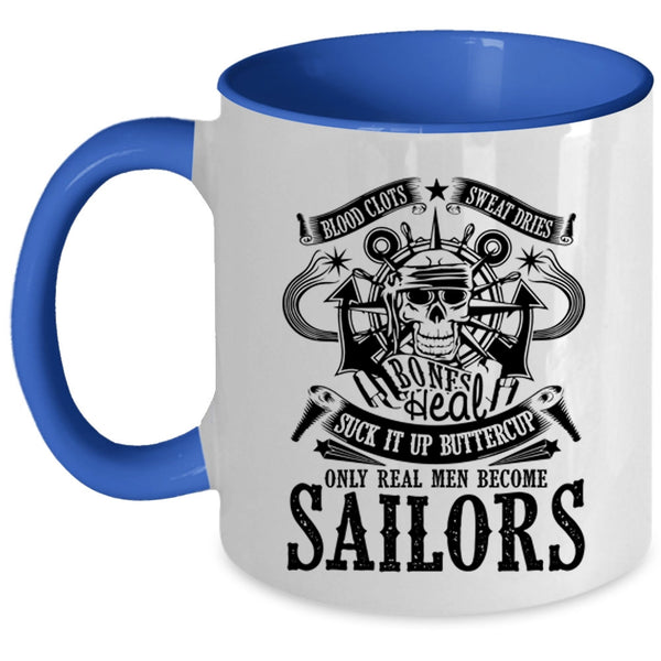I Love Being A Sailor Coffee Mug, Only Real Men Become Sailors Accent Mug