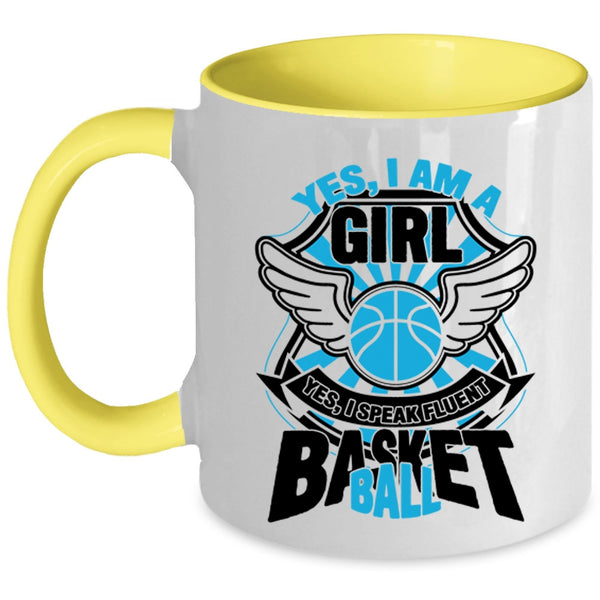 I Speak Fluent Basketball Coffee Mug, Yes I Am A Girl Accent Mug