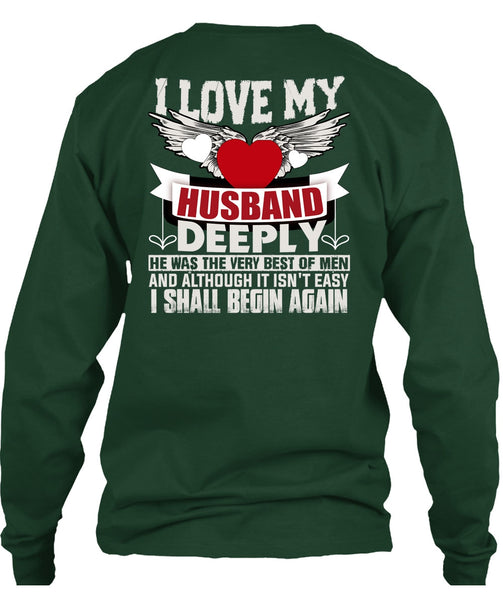 I Love My Husband T Shirt, I Shall Begin Again T Shirt