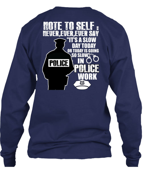 Slow Police Work T Shirt, Being A Police T Shirt