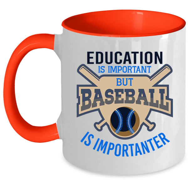Education Is Important Cup, Baseball Is Importanter Mug
