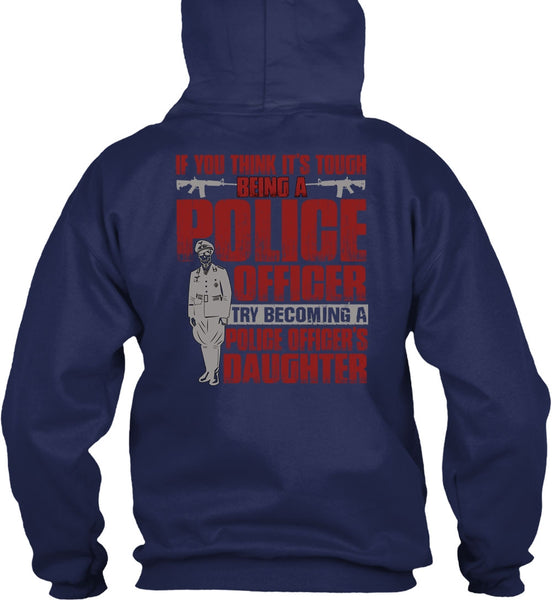 Police Officer's Daughter T Shirt, Being A Police T Shirt