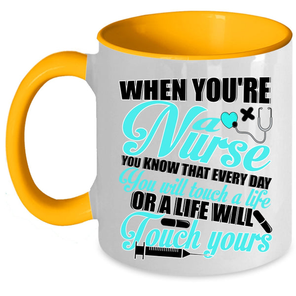 Best Gift For Nurses Coffee Mug, When You're A Nurse Accent Mug