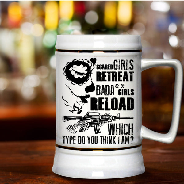 Which Type Do You Think I Am Beer Stein 22oz, Scared Girls Retreat Girls Reload Beer Mug