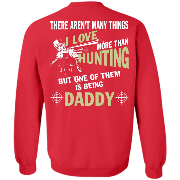 Being A Daddy T Shirt, Being A Hunter Sweatshirt