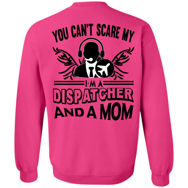 Being A Dispatcher T Shirt, I'm A Dispatcher And A Mom Sweatshirt