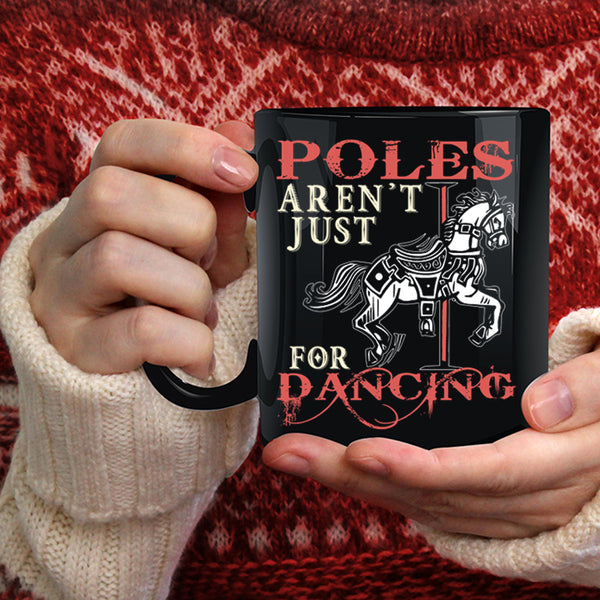 Poles Aren't Just For Dancing Coffee Mug, Cute Dancer Coffee Cup