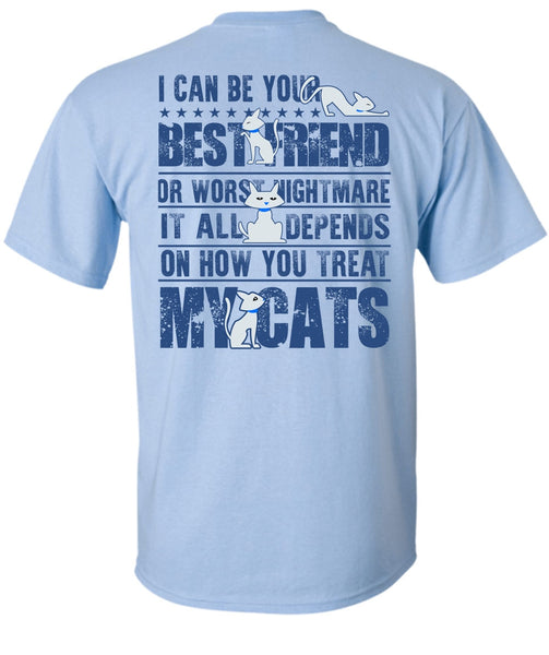 You Treat My Cats T Shirt, I Love My Cat T Shirt