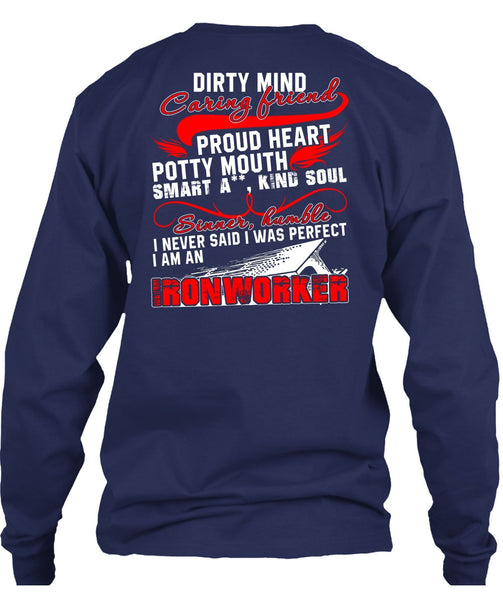 I Am An Ironworker T Shirt, Dirty Mind Caring Friend T Shirt
