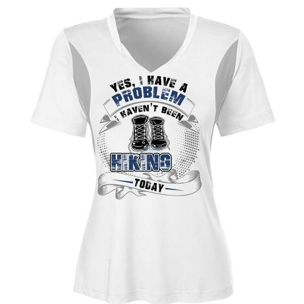 I Haven't Been Hiking Today T Shirt, I Love Hiking T Shirt, Awesome T-Shirts