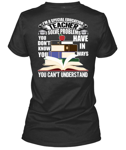 I'm A Special Education Teacher T Shirt, Being A Teacher T Shirt