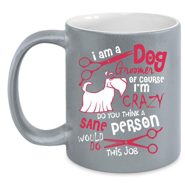 I Am A Dog Groomer Coffee Mug, Cute Dog Groomer Lover Coffee Cup