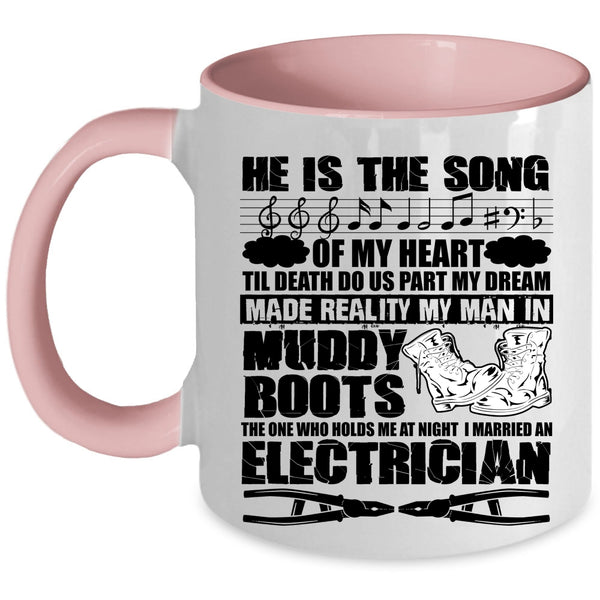 I Married An Electrician Coffee Mug, He Is The Song Of My Heart Accent Mug