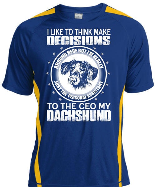 To The Ceo My Dachshund T Shirt, Make Decisions T Shirt, Cool Shirt