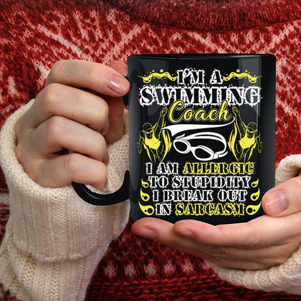 I'm A Swimming Coach Coffee Mug, I Am Allergic To Stupidity Coffee Cup