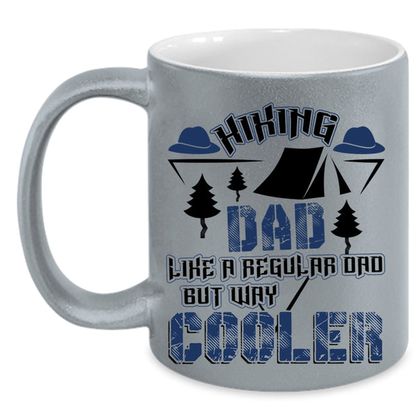 Cool Dad Coffee Mug, Hiking Dad Like A Regular Dad But Way Cooler Accent Mug