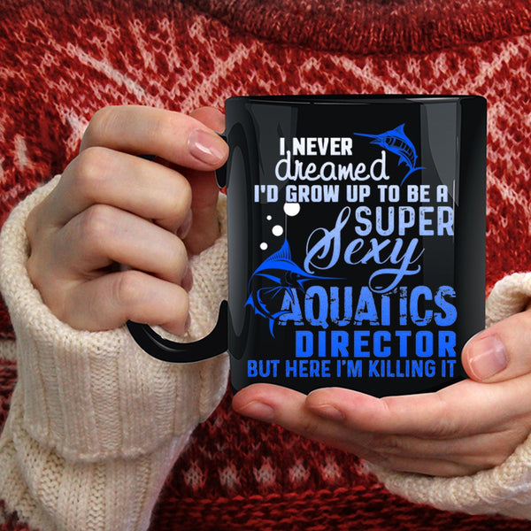 I'd Grow Up To Be An Aquatics Director Coffee Mug, Cool Aquatics Director Coffee Cup