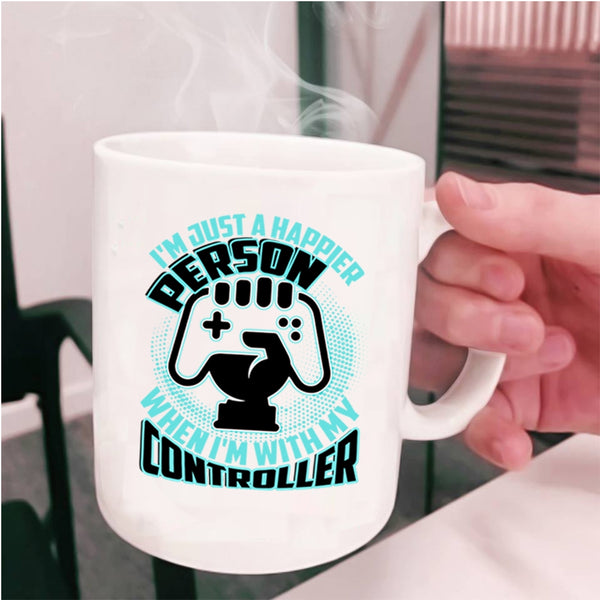 When I'm With My Controller Coffee Mug, I'm Just A Happier Person Cup