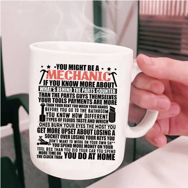 Cute Mechanics Coffee Mug, You Might Be A Mechanic Cup