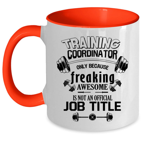 Cool Job Title Coffee Mug, Training Coordinator Accent Mug