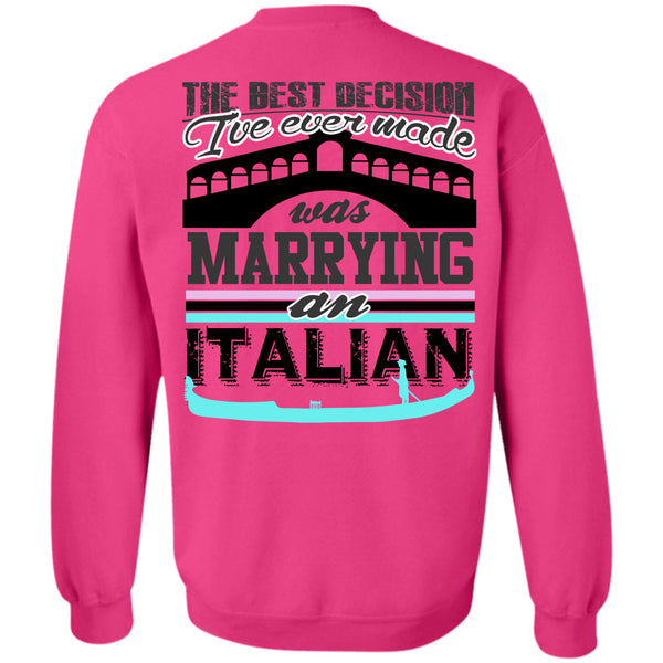 Being A Husband T Shirt, I've Ever Made Was Marrying An Italian Sweatshirt