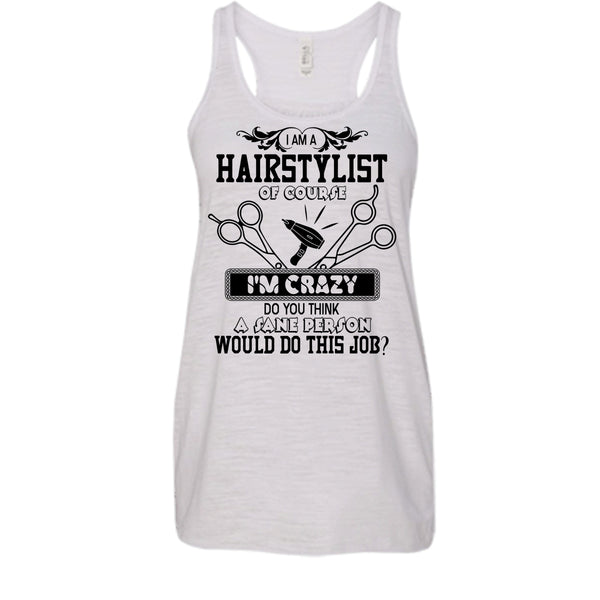 I'm A Hairstylist T Shirt, Coolest Hair Stylist Tank Top